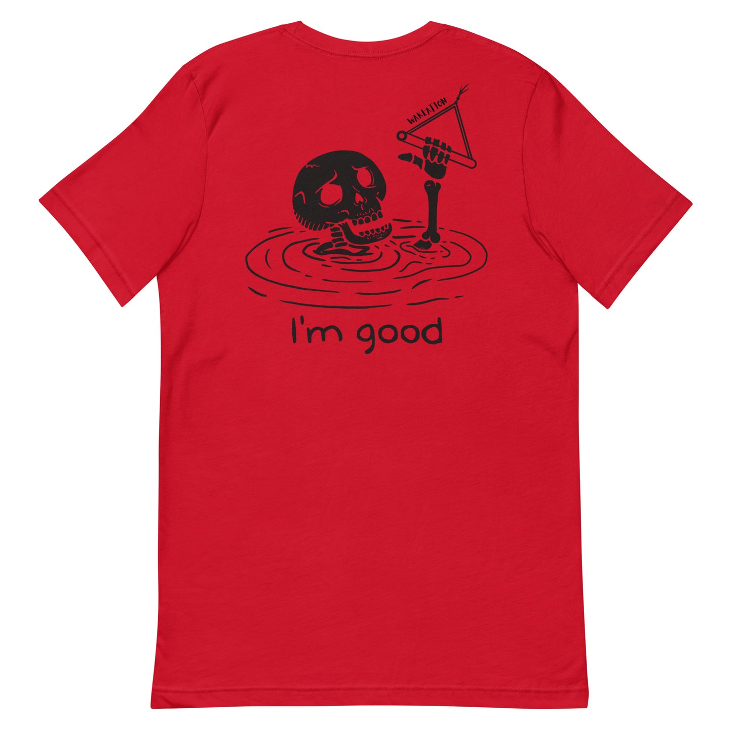WAKEATION "i'm good" Unisex-T-Shirt
